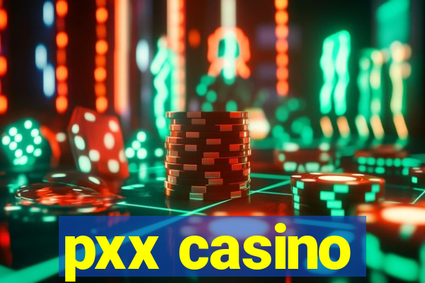 pxx casino